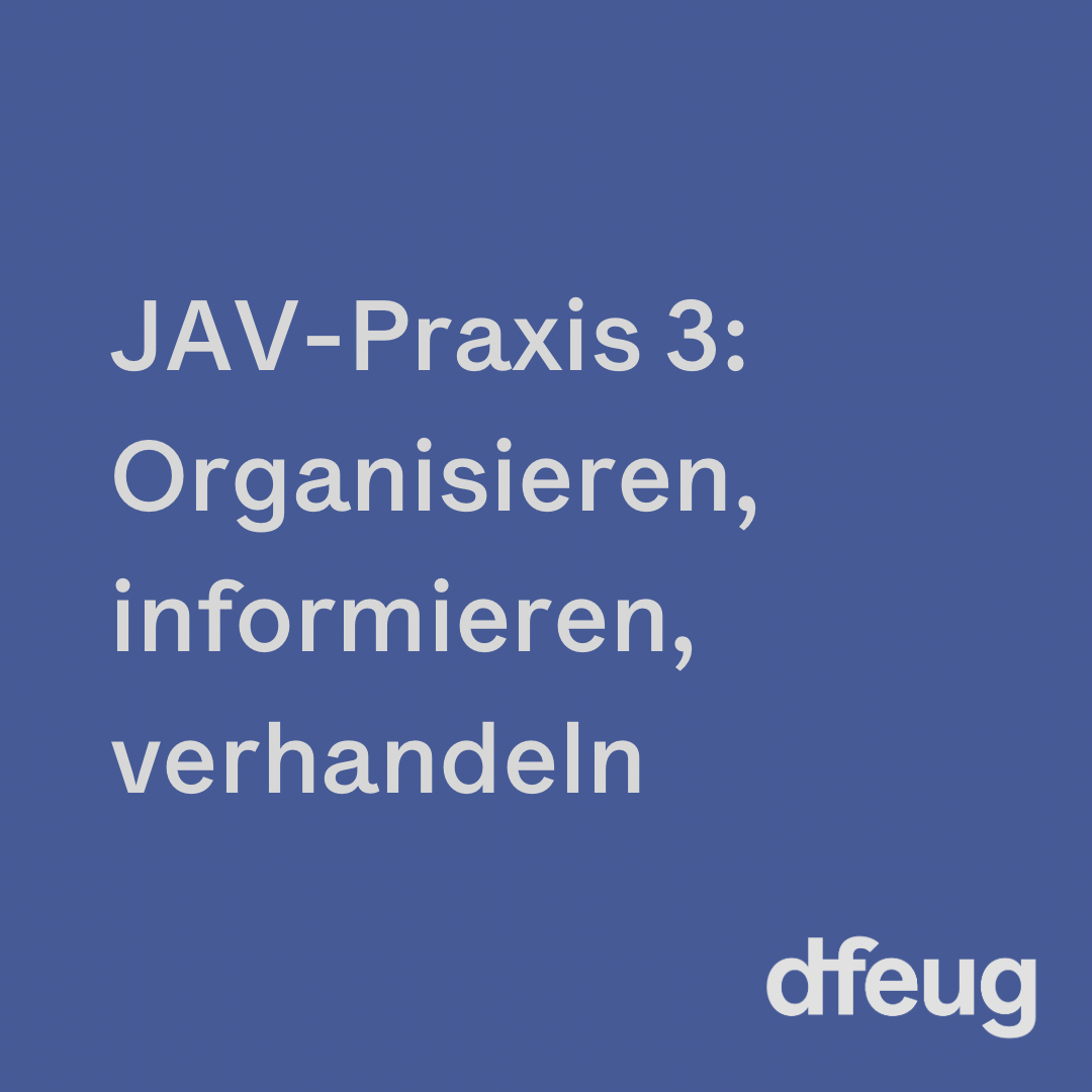 dfeug Seminar JAV-Praxis 3 – Organisieren, informieren, verhandeln