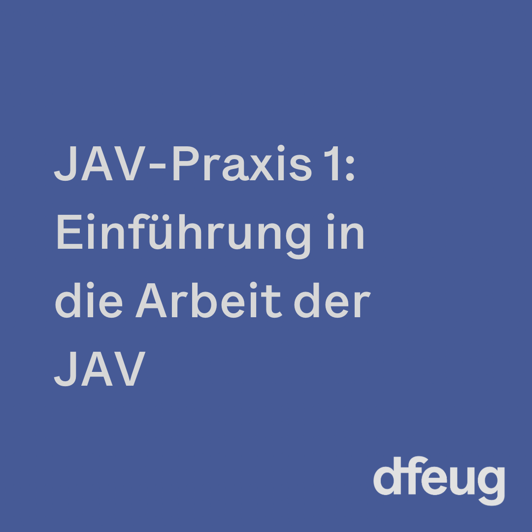 dfeug Seminar JAV-Praxis 1 – Einführung in die Arbeit der JAV